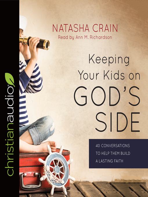 Title details for Keeping Your Kids on God's Side by Natasha Crain - Available